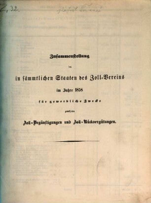 Zusammenstellung der in sämmtlichen Staaten des Zollvereins für gewerbliche Zwecke gewährten Zoll-Begünstigungen und Zoll-Rückvergütungen. 1858