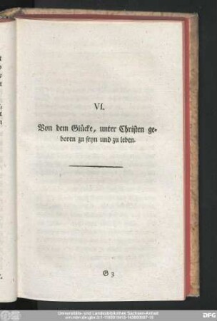 VI. Von dem Glücke, unter Christen geboren zu seyn und zu leben.