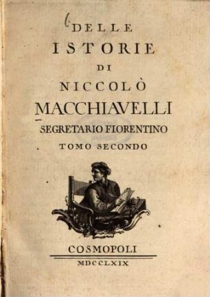 Delle Istorie di Niccolò Macchiavelli. 2. - 336 S.
