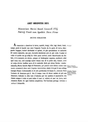 Adsit Omnipotens Deus. Itinerarium Marini Sanuti Leonardi Filij Patricij Veneti cum Syndicis Terre Firme. Incypit Foeliciter.