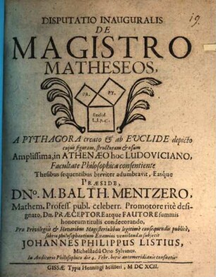 Diss. inaug. de magistro matheseos, a Pythagora creato et ab Euclide depicto