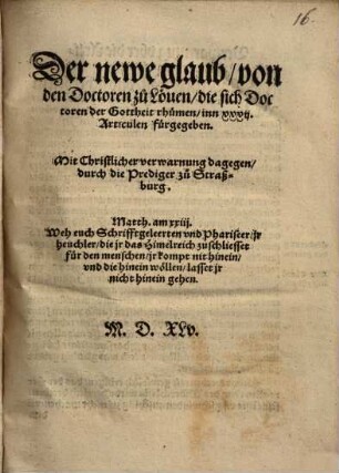 Der newe glaub, von den Doctoren zu Löven, die sich Doctoren der Gottheit rhümen ...