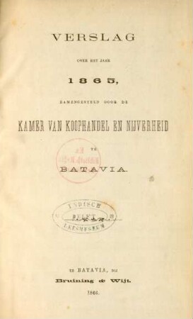 1865: Verslag over het jaar ... zamengesteld door de Kamer van Koophandel en Nijverheid te Batavia