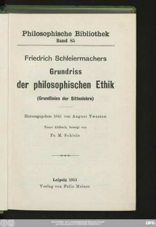 Friedrich Schleiermachers Grundriss der philosophischen Ethik : (Grundlinien der Sittenlehre)