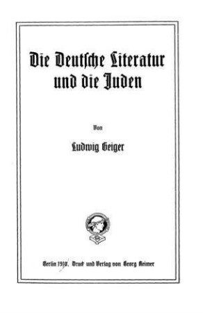 Die deutsche Literatur und die Juden / von Ludwig Geiger