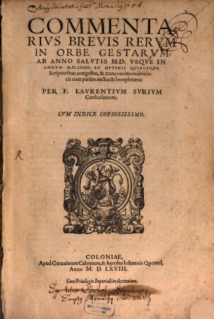 Commentarivs Brevis Rervm In Orbe Gestarvm : Ab Anno Salutis MD. Vsque In Annum MDLXVIII. Ex Optimis Qvibvsqve Scriptoribus congestus, & nunc recèns multis locis non parùm auctus & locupletatus ; Cvm Indice Copiosissimo