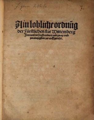 Ain löbliche ordnung der fürstlichen stat Wittenberg : im Jahre 1522 auffgericht