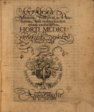Catalogus arborum, fruticum et plantarum, tam indigenarum quam exoticarum, horti medici Laurentii Scholzii medici Vratisl.