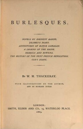 The works of William Makepeace Thackeray : in twenty-two volumes. 15, Burlesques