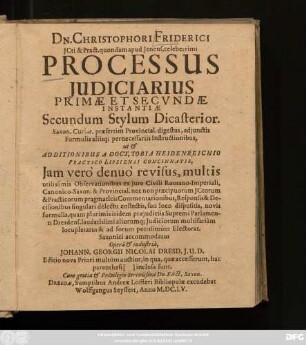 Dn. Christophori Friderici ICti & Pract. quondam apud Ienens. celeberrimi Processus Iudiciarius Primae Et Secundae Instantiae