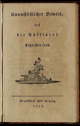 Unumstößlicher Beweis, daß die Aufklärer Atheisten sind