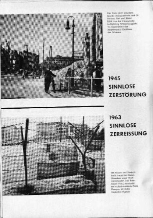 Abbildungen: 1945 Sinnlose Zerstörung ; 1963 Sinnlose Zerreissung