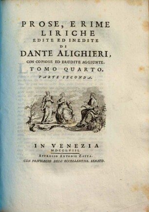 Opere di Dante Alighieri : con copiose ed erudite aggiunte, 4,2. Prose, e rime liriche edite, ed inedite ; p. 2