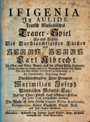 Ifigenia In Aulide : Teutsch. Musicalisches Trauer-Spiel So ... Auf der Chur-Fürstl. Hof-Schau-Bühne Im Jahr 1738. vorgestellet worden