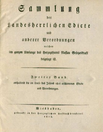 2.1816: Sammlung der landesherrlichen Edicte und anderer Verordnungen, welchen im ganzen Umfange des Herzogthums Nassau Gesetzeskraft beigelegt worden ist