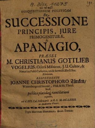 Disqvisitionem [Disquisitionem] Politicam De Successione Principis, Jure [Iure] Primogeniturae, & Apanagio