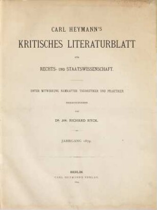 Carl Heymann's kritisches Literaturblatt für Rechts- und Staatswissenschaft. 1. 1879