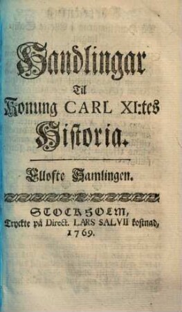 Handlingar till Konung Carl XI.:tes Historia, Ellofte Samlingen