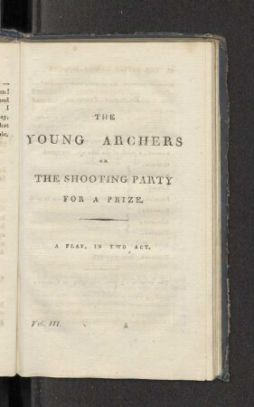The Young Archers or The Shooting Party For A Prize. A play, in two act.