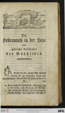 Der Heldenmuth in der Liebe oder geheime Geschichte der Bathildis