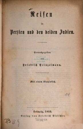Die Weltkunde in einer planmäßig geordneten Rundschau der wichtigsten neueren Land- und Seereisen : für das Jünglingsalter und die Gebildeteren aller Stände, 14. Reisen in Persien und den beiden Indien