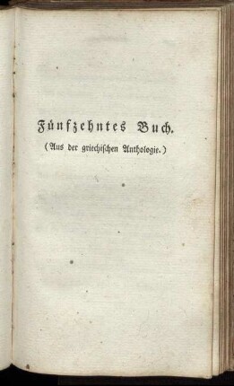 Fünfzehntes Buch. (Aus der griechischen Anthologie.)