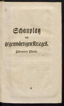 Schauplatz des gegenwärtigen Krieges. Zweyter Theil.
