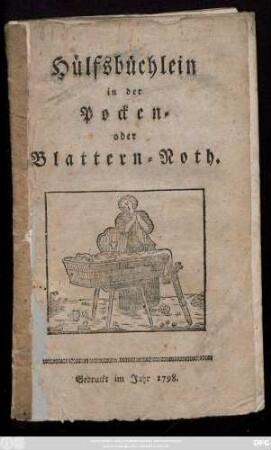 Hülfsbüchlein in der Pocken- oder Blattern-Noth