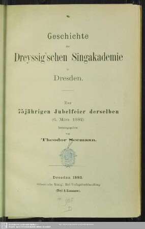 Geschichte der Dreyssig'schen Singakademie in Dresden : zur 75-järigen Jubelfeier derselben. (6. März 1882)