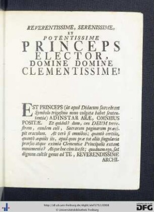 Reverentissime, Serenissime, et Potentissime Princeps Elector, Domine Domine Clementissime!