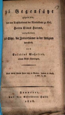 95 Gegensätze gegen die, von dem Archidiakonus der Nicolaikirche zu Kiel, Herrn Claus Harms, aufgestellten 95 Sätze, die Zeitirrthümer in der Religion betreffend