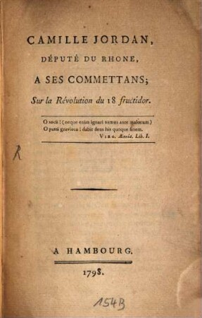 Camille Jordan, deṕuté du Rhône, à ses commettans, sur la révolution du 18 fructidor