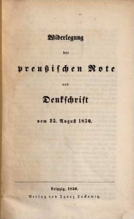 Widerlegung der preußischen Note und Denkschrift vom 25. Aug. 1850