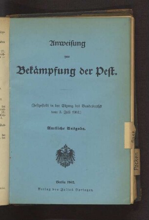 Anweisung zur Bekämpfung der Pest : (festgestellt in der Sitzung des Bundesraths vom 3. Juli 1902)