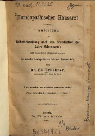 Homöopathischer Hausarzt : Anleitung zur Selbstbehandlung nach d. Grundsätzen d. Lehre Hahnemann's m. bes. Berücks. d. neuesten homöopath. Literatur Nordamerikas