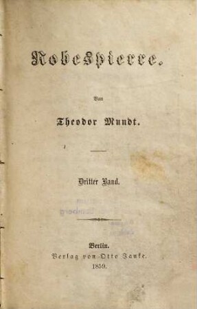 Robespierre, 3. Band. [Robespierre's Leiden. Danton und Robespierre]