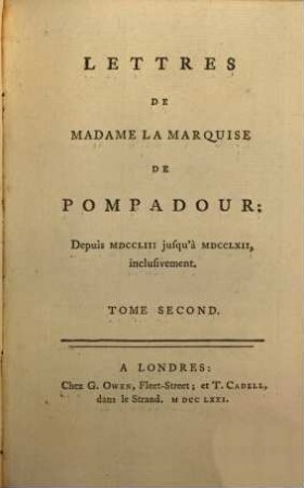 Lettres De Madame La Marquise De Pompadour : Depuis MDCCLIII jusqu'à MDCCLXII, inclusivement : En Deux Tomes. Tome Second