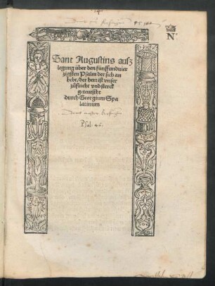 Sant Augustins ausz||legung über den fünffunduier||zigsten Psalm der sich an||hebt/ der herr ist vnser || zůflucht vnd sterck || geteutscht || durch Georgium Spa||latinum ||