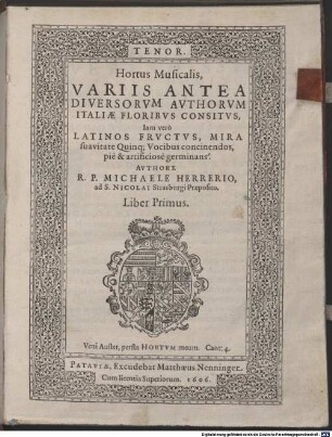 Hortus Musicalis, VARIIS ANTEA DIVERSORVM AVTHORVM ITALIAE FLORIBVS CONSITVS, Iam verò LATINOS FRVCTVS. 1, Liber Primus