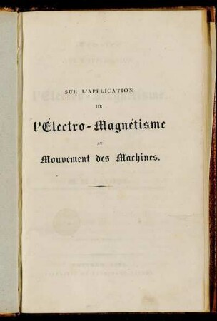 Mémoire Sur L'Application De l'Électro-Magnétisme Au Mouvement des Machines : Avec une Planche