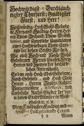 Hochwürdigst-Durchläuchtigster Churfürst; Gnädigster Fürst, und Herr!