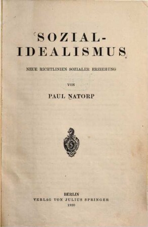 Sozial-Idealismus : neue Richtlinien sozialer Erziehung