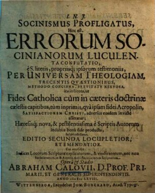Socinismus profligatus h. e. errorum Socinianorum luculenta confutatio