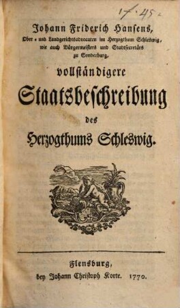 Johann Friderich Hansens ... vollständigere Staatsbeschreibung des Herzogthums Schleswig