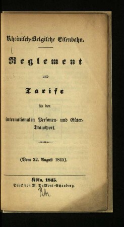 Reglement und Tarife für den internationalen Personen- und Güter-Transport [Rheinisch-Belgische Eisenbahn]