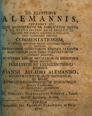 De illustribus Alemannis, imprimis iis, quos Magdeburgum ob nobilitatem gentis a VII. retro seculis ad se recepit ... commentationem ... dedicat M. Urbanus Gottofredus Siberus ...