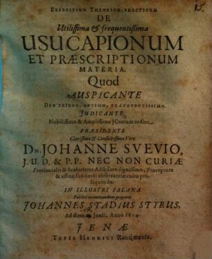 Exercitium Theorico-Practicum De Utilissima & Frequentissima Usucapionum et Praescriptionum Materia