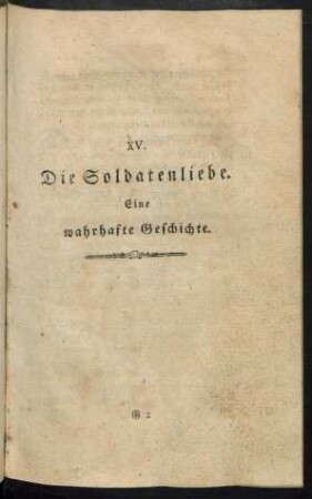 XV. Die Soldatenliebe. Eine wahrhafte Geschichte.