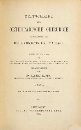 Zeitschrift für orthopädische Chirurgie einschließlich der Heilgymnastik und Massage : Organ der Deutschen Orthopädischen Gesellschaft. 2. 1893