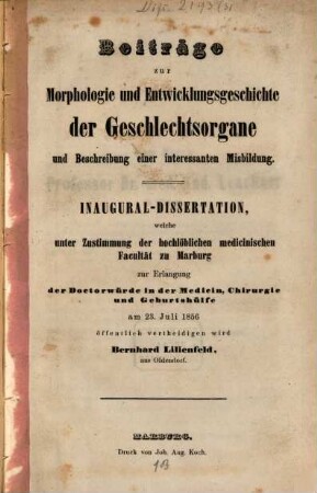 Beiträge zur Morphologie und Entwicklungsgeschichte der Geschlechtsorgane und Beschreibung einer interessanten Misbildung : Inaugural-Dissertation